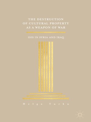 cover image of The Destruction of Cultural Property as a Weapon of War
